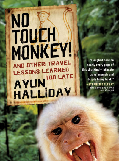 NO TOUCH MONKEY! by Ayun Halliday is a Travel Landmark Title on Book Country.