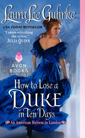 HOW TO LOSE A DUKE IN TEN DAYS by Laura Lee Guhrke  is a Historical Romance Landmark Title on Book Country.