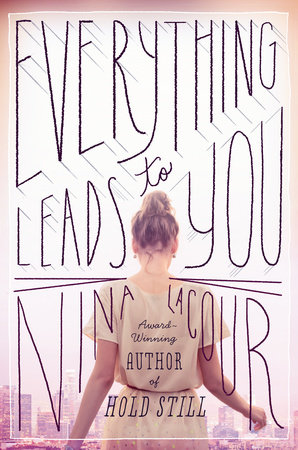 EVERYTHING LEADS TO YOU by Nina LaCour is a Landmark Young Adult Title on Book Country.