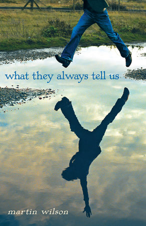 WHAT THEY ALWAYS TELL US by Martin Wilson is a Landmark Young Adult Title on Book Country.