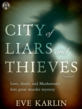 CITY OF LIARS AND THIEVES by Eve Karlin is a Landmark Historical Mystery Title on Book Country.