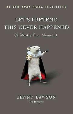  Memoir Book – Let's Pretend This Never Happened: A Mostly True Memoir