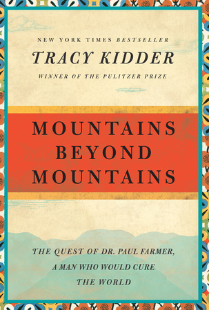 MOUNTAINS BEYOND MOUNTAINS by Tracy Kidder is a Narrative Nonfiction Landmark Title on Book Country.